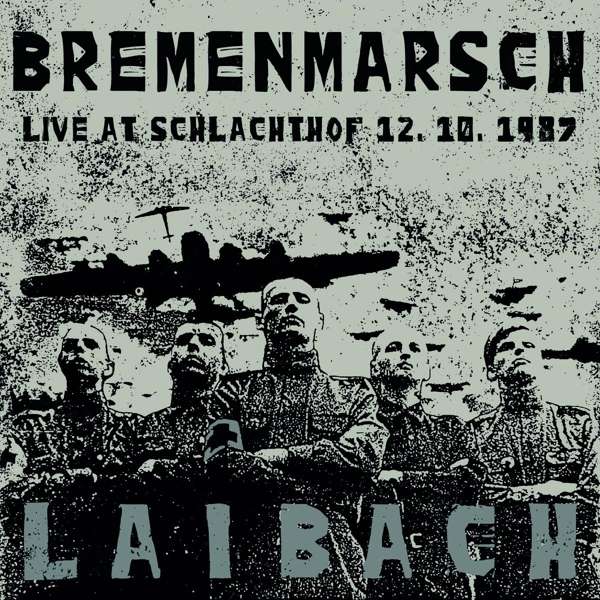 LAIBACH - BREMENMARSCH - LIVE AT SCHLACHTHOF, CD