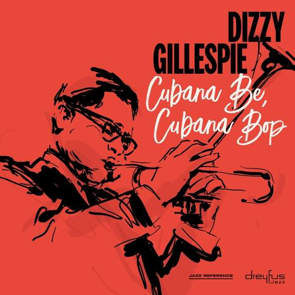 GILLESPIE, DIZZY - CUBANA BE, CUBANA BOP, Vinyl