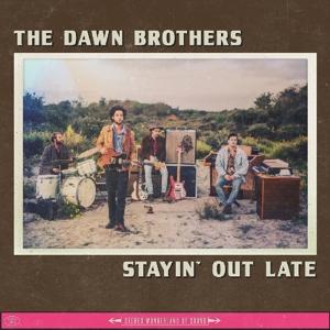 DAWN BROTHERS - STAYIN\' OUT LATE, Vinyl