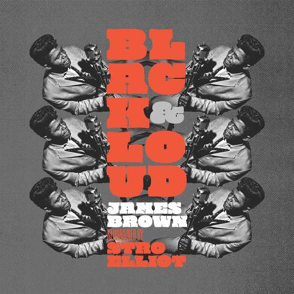 STRO ELLIOT - Black & Loud: James Brown Reimagined By Stro Elliot, Vinyl
