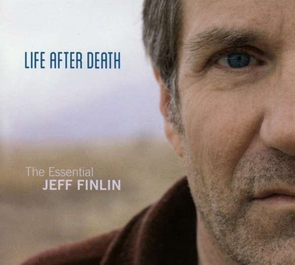FINLIN, JEFF - LIFE AFTER DEATH - THE ESSENTIAL JEFF FINLIN, CD