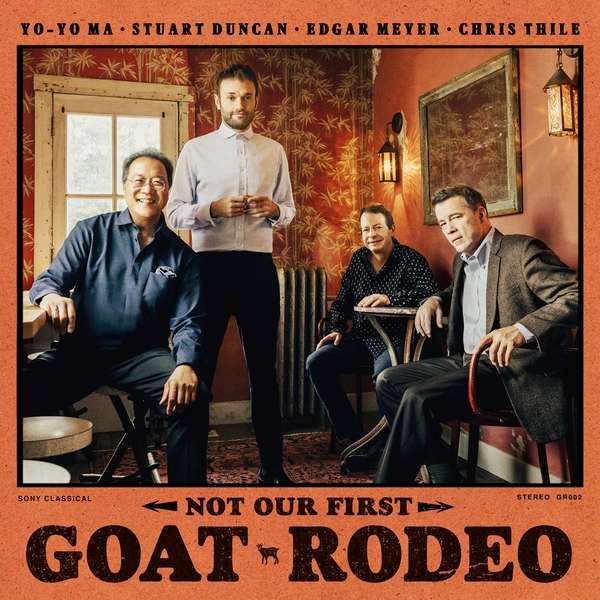 Ma, Yo-Yo/Stuart Duncan/Edgar Meyer/Chris Thile - Not Our First Goat Rodeo, CD