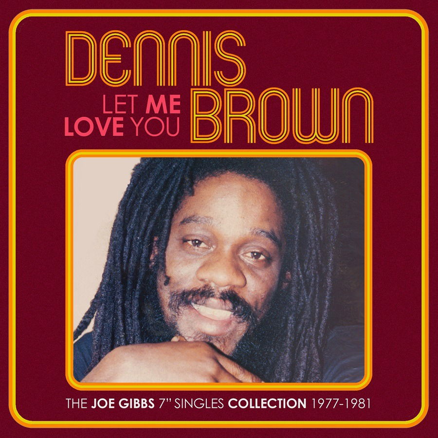 E-shop BROWN, DENNIS - \"LET ME LOVE YOU - THE JOE GIBBS 7\"\" SINGLES COLLECTION 1977-1981\" CD