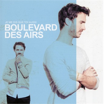 Boulevard Des Airs - Je Me Dis Que Toi Aussi, CD