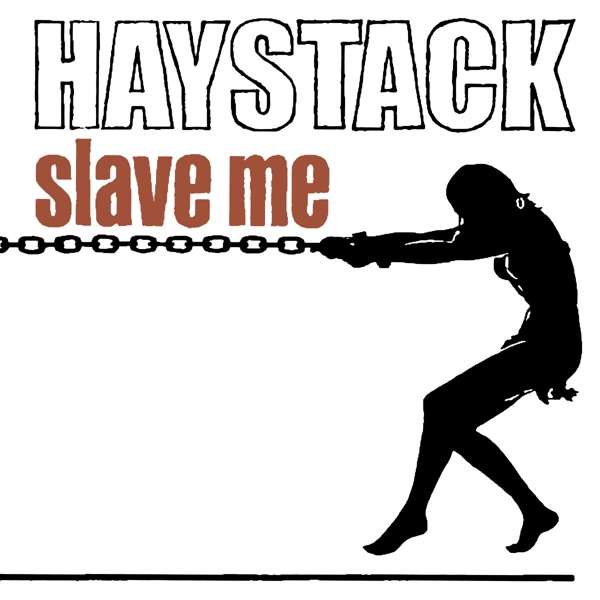 HAYSTACK - SLAVE ME, Vinyl