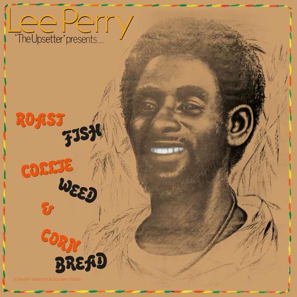 PERRY, LEE - ROAST FISH COLLIE WEED & CORN BREAD, Vinyl