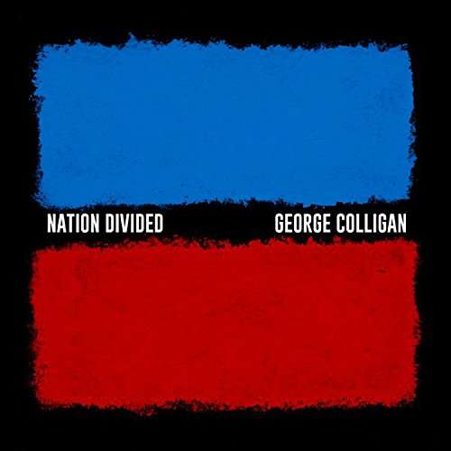 COLLIGAN, GEORGE - NATION DIVIDED, CD