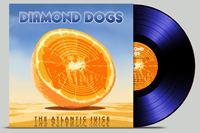 DIAMOND DOGS - ATLANTIC JUICE, Vinyl