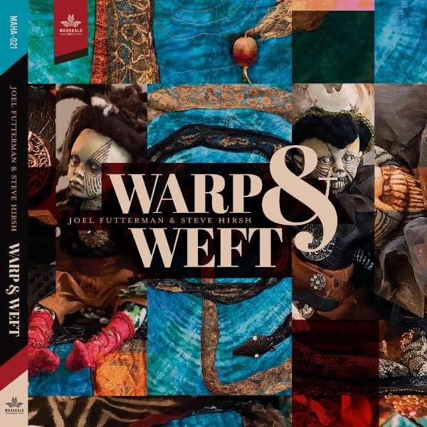 FUTTERMAN, JOEL & STEVE H - WARP & WEFT, CD