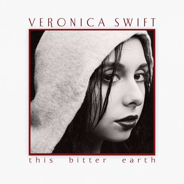 SWIFT, VERONICA - THIS BITTER EARTH, Vinyl