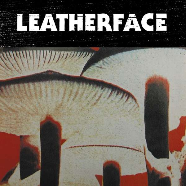 LEATHERFACE - MUSH, Vinyl