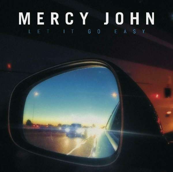 MERCY JOHN - LET IT GO EASY, CD