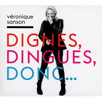 Sanson, Veronique - Dignes, Dingues, Donc..., CD