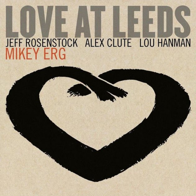 ERG, MIKEY - LOVE AT LEEDS, Vinyl