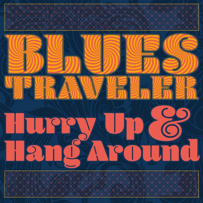 BLUES TRAVELER - HURRY UP & HANG AROUND, CD
