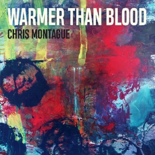 MONTAGUE, CHRIS - WARMER THAN BLOOD, Vinyl