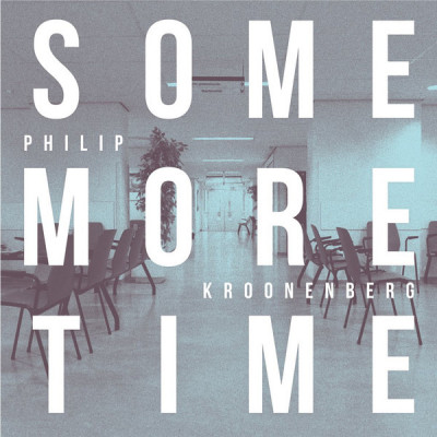 KROONENBERG, PHILIP - SOME MORE TIME, Vinyl