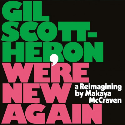 SCOTT-HERON, GIL/MAKAYA MCCRAVEN - WE\'RE NEW AGAIN, Vinyl