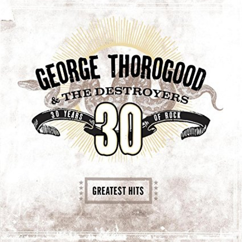 THOROGOOD GEORGE - GREATEST HITS: 30 YEARS OF, Vinyl