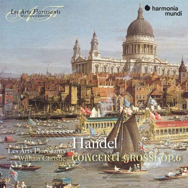 LES ARTS FLORISSANTS - HANDEL: CONCERTI GROSSI OP.6, CD