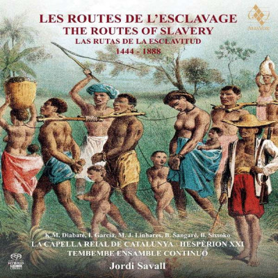 LA CAPELLA REIAL DE CATALUNYA - LES ROUTES DE L\'ESCLAVAGE 1444-1888 ROUTES OF SLAVERY, CD
