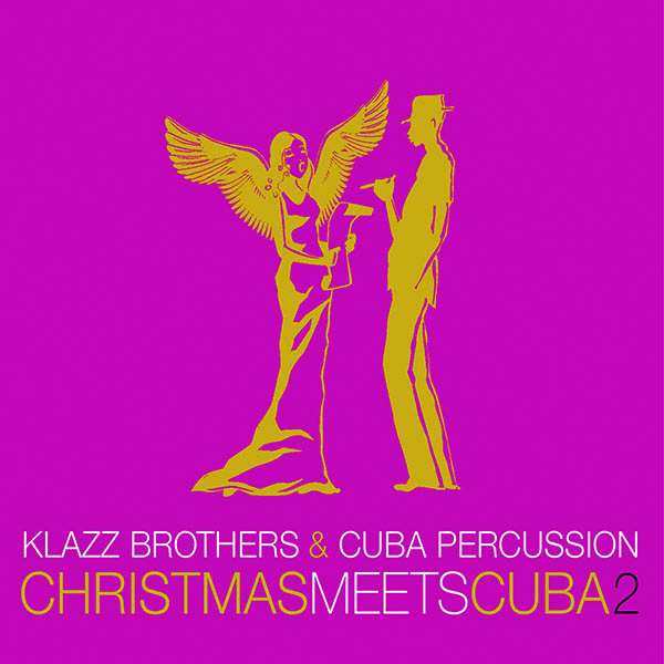 Klazz Brothers & Cuba Per - Christmas Meets Cuba 2, CD