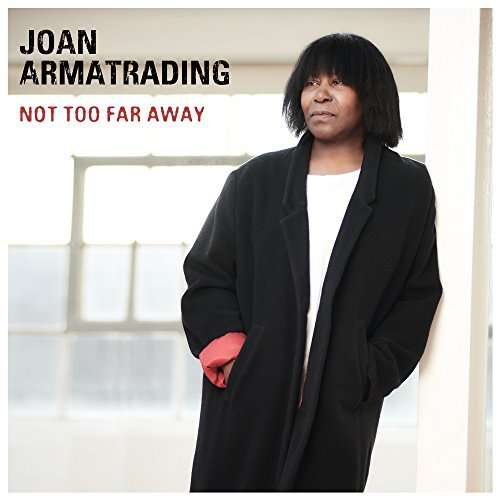 Joan Armatrading, Not Too Far Away, CD