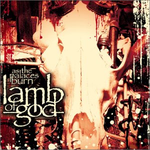 Lamb of God, AS THE PALACES BURN, CD
