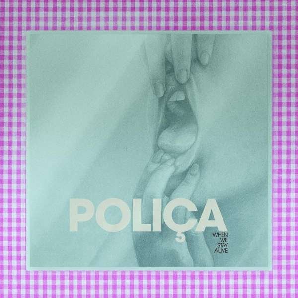 POLICA - WHEN WE STAY ALIVE, Vinyl