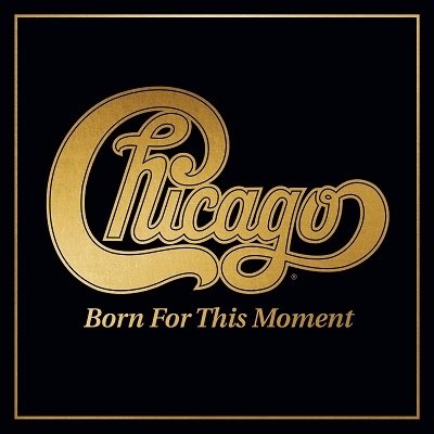 CHICAGO - BORN FOR THIS MOMENT, Vinyl