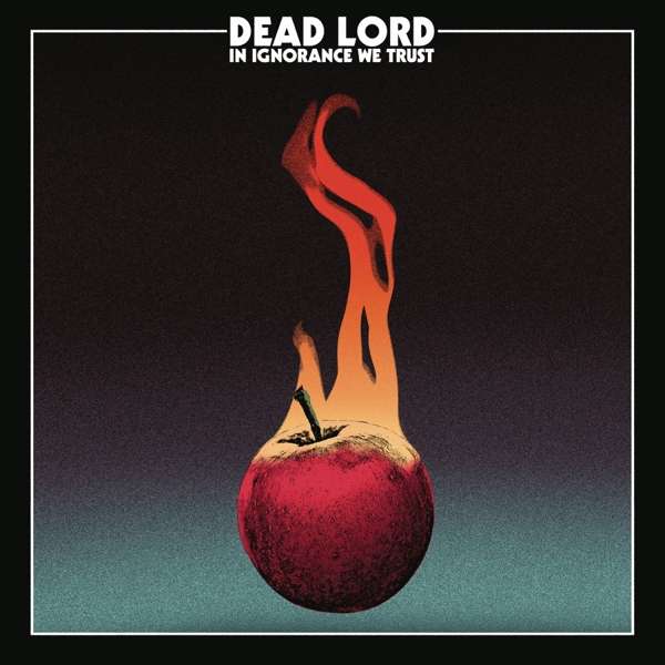 DEAD LORD - In Ignorance We Trust, CD