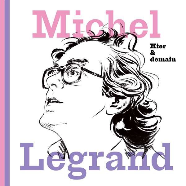 LEGRAND, MICHEL - HIER & DEMAIN, CD