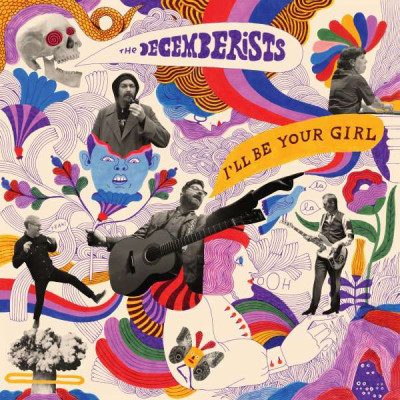 DECEMBERISTS - I\'LL BE YOUR GIRL, CD