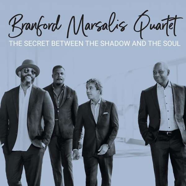 Marsalis, Branford -Quartet- - The Secret Between the Shadow and the Soul, CD