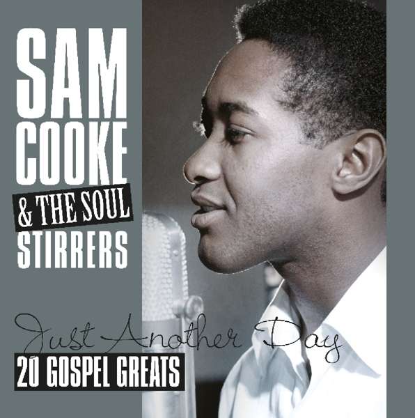 COOKE, SAM & SOUL STIRRER - JUST ANOTHER DAY - 20 GOSPEL GREATS, Vinyl