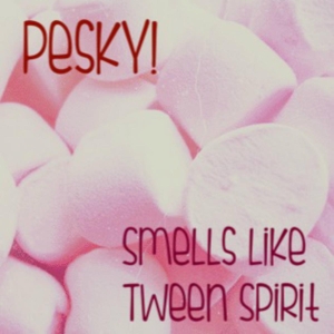 PESKY! - SMELLS LIKE TWEEN SPIRIT, CD