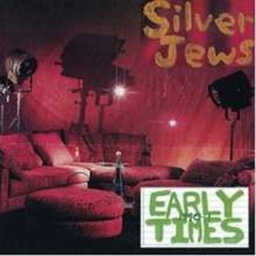 SILVER JEWS - EARLY TIMES, Vinyl