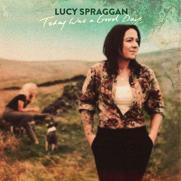 SPRAGGAN, LUCY - TODAY WAS A GOOD DAY, Vinyl
