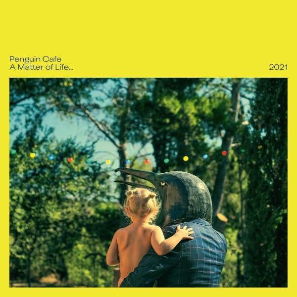 PENGUIN CAFE - MATTER OF LIFE...2021, Vinyl