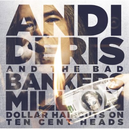 DERIS, ANDI AND THE BAD B - MILLION DOLLAR HAIRCUTS ON TEN CENT HEADS, Vinyl