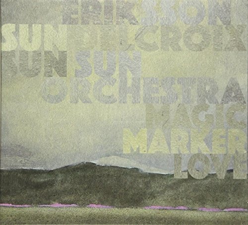 ERIKSSON DELCROIX & SUN S - MAGIC MARKER LOVE, Vinyl