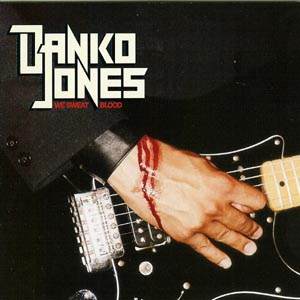 DANKO JONES - WE SWEAT BLOOD, CD