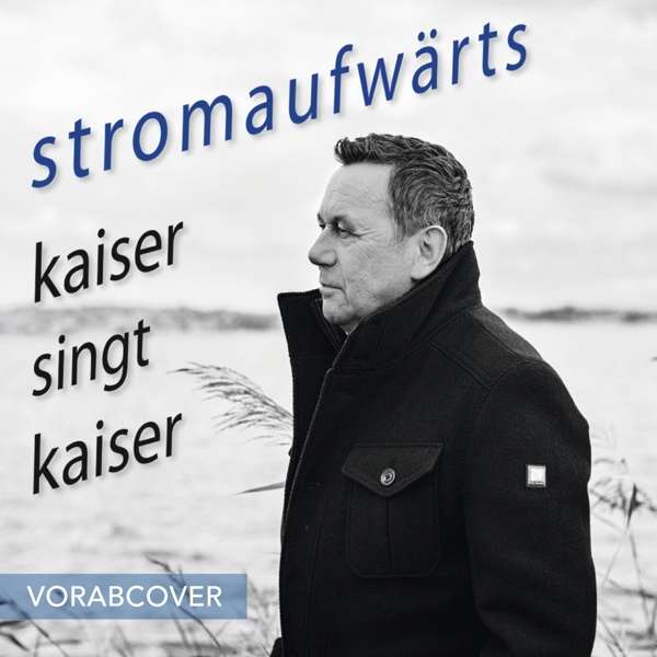 Kaiser, Roland - Stromaufwärts - Kaiser Singt Kaiser, CD