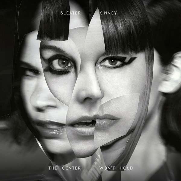 SLEATER-KINNEY - THE CENTER WON\'T HOLD, Vinyl