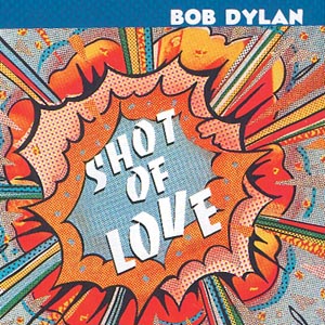 Bob Dylan, SHOT OF LOVE, CD