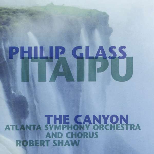 GLASS, PHILIP - ITAIPU - THE CANYON, CD