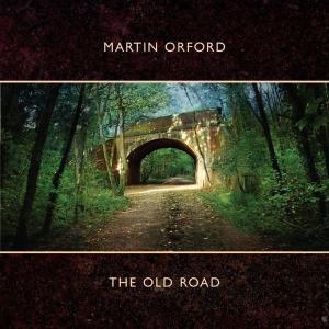 ORFORD, MARTIN - OLD ROAD, CD