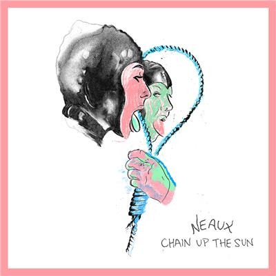 NEAUX - CHAIN UP THE SUN, Vinyl