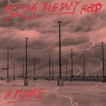 MOORE, ANTHONY - FLYING DOESN\'T HELP, Vinyl