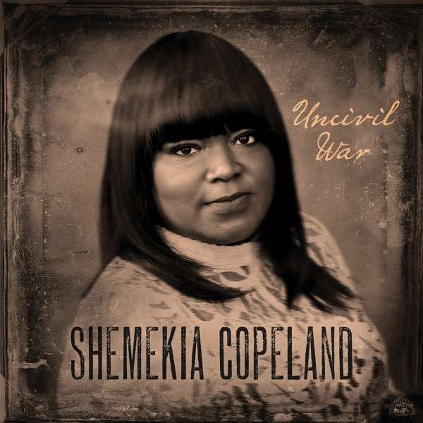 COPELAND, SHEMEKIA - UNCIVIL WAR, Vinyl